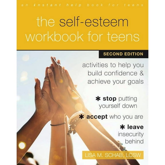 The Self-Esteem Workbook for Teens: Activities to Help You Build Confidence and Achieve Your Goals, (Paperback)