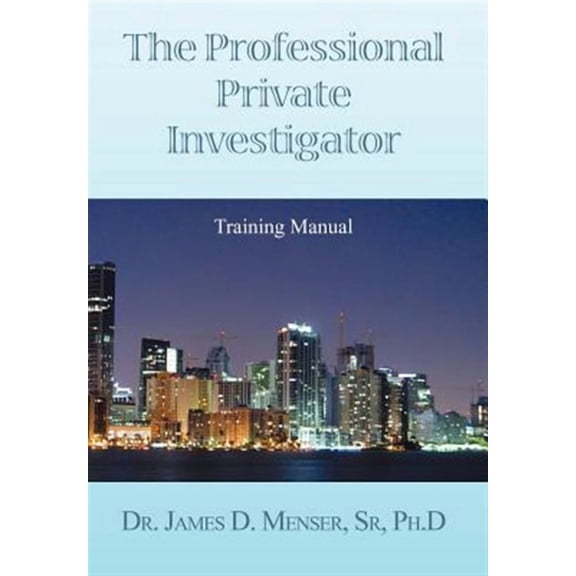 The Professional Private Investigator Training Manual (Hardcover)