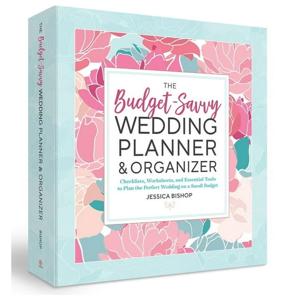 The Budget-Savvy Wedding Planner & Organizer (Binder Edition): Checklists, Worksheets, and Essential Tools to Plan the P, (Loose Leaf)