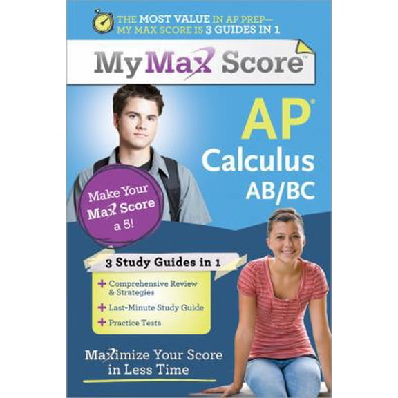 Pre-Owned My Max Score AP Calculus Ab/BC: Maximize Your Score in Less Time (Paperback) 1402243138 9781402243134