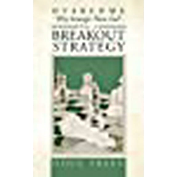 Overcome "Why Strategic Plans Fail", For a Breakout Strategy