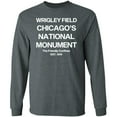 thumbnail image 1 of WRIGLEY FIELD: Chicago's National Monument Long Sleeve T-Shirt, 1 of 4