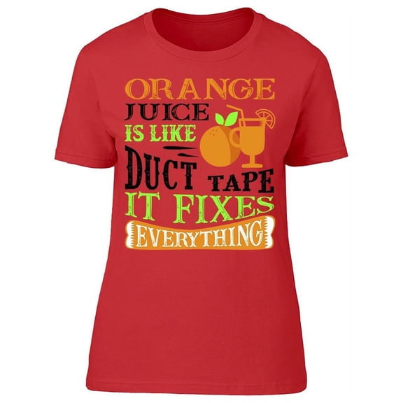 Orange Juice It Fixes Everything T-Shirt Women -Image by Shutterstock, Female Small