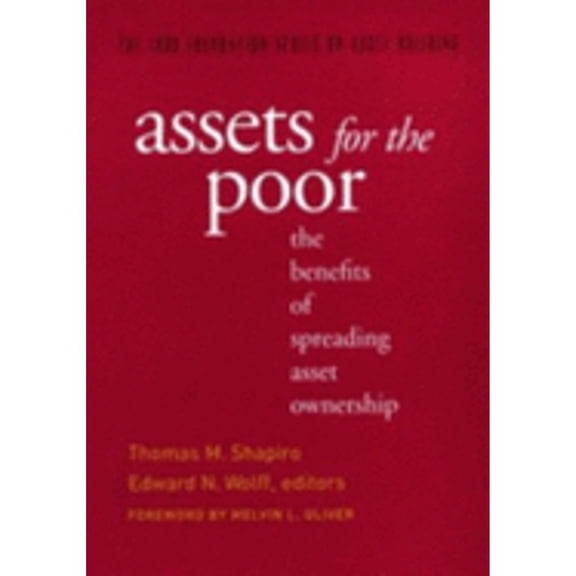 Pre-Owned Assets for the Poor: The Benefits of Spreading Asset Ownership (Hardcover) by Thomas M Shapiro, Edward N Wolff