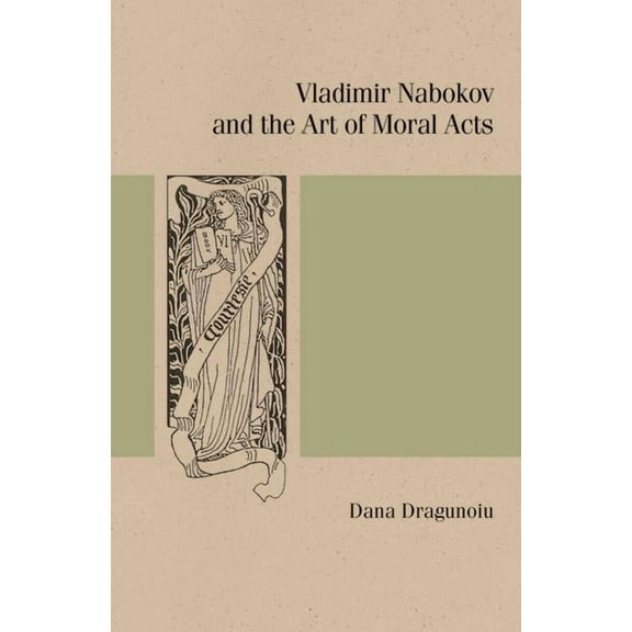 Studies in Russian Literature and Theory: Vladimir Nabokov and the Art of Moral Acts (Paperback)