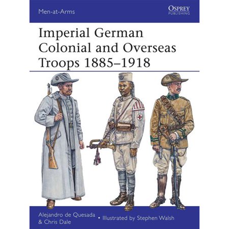 Imperial German Colonial and Overseas Troops 1885-1918