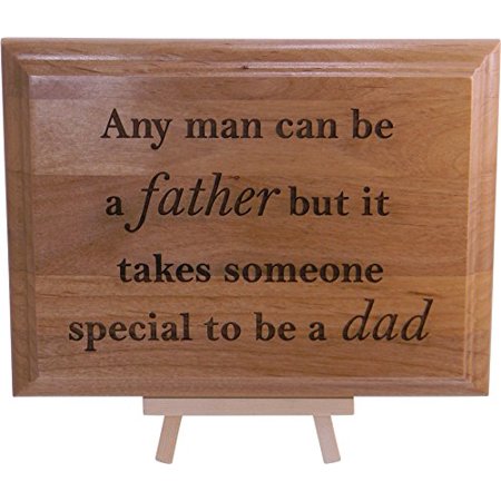 - Any man can be a father but it takes someone special to be DAD - 6