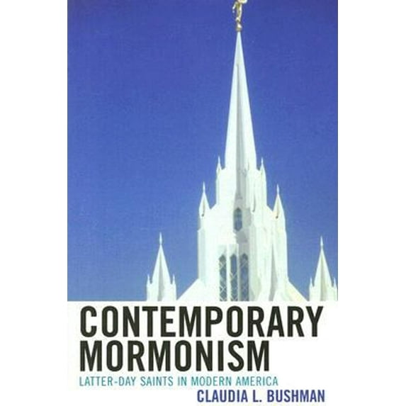 Pre-Owned Contemporary Mormonism: Latter-day Saints in Modern America (Paperback) 0742562387 9780742562387