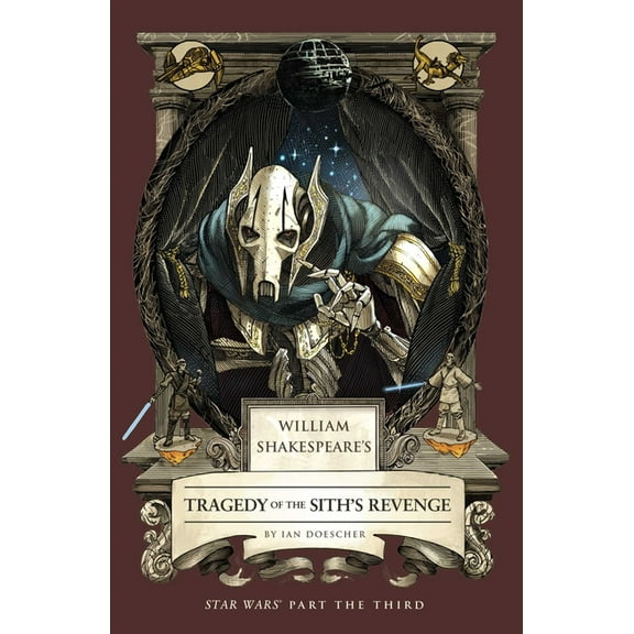 William Shakespeare's Tragedy of the Sith's Revenge: Star Wars Part the Third, (Paperback)