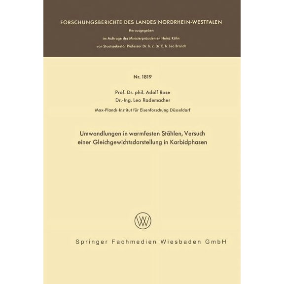 Forschungsberichte Des Landes Nordrhein- Umwandlungen in Warmfesten Stählen, Versuch Einer Gleichgewichtsdarstellung Der Karbidphasen, Book 1819, (Paperback)