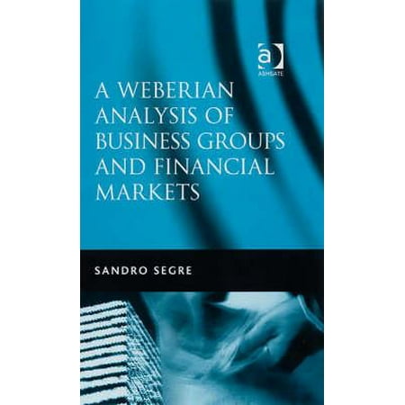 A Weberian Analysis Of Business Groups And Financial