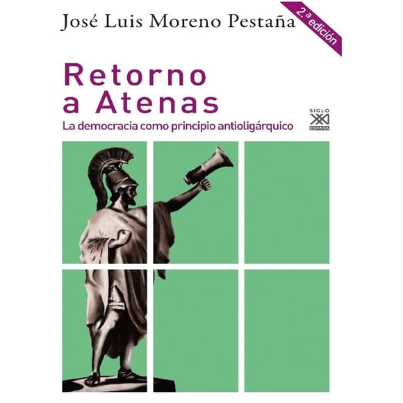 RETORNO A ATENAS LA DEMOCRACIA COMO PRINCIPIO ANTIOLIGARQUICO EDICIONES AKAL MEXICO JOSE LUIS MORENO