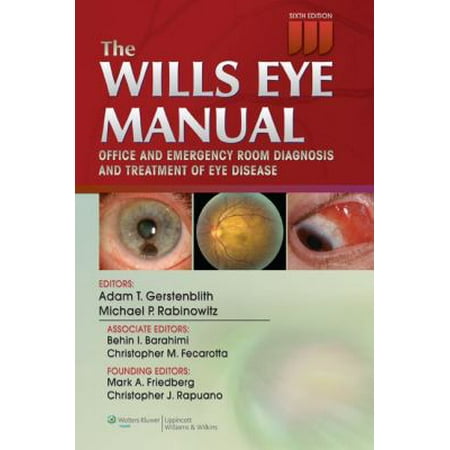 The Wills Eye Manual: Office and Emergency Room Diagnosis and Treatment of Eye Disease