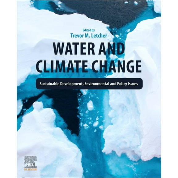 Water and Climate Change: Sustainable Development, Environmental and Policy Issues, (Paperback)
