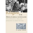thumbnail image 2 of Religion and the Demise of Liberal Rationalism : The Foundational Crisis of the Separation of Church and State (Paperback), 2 of 2