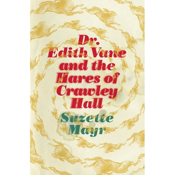 Dr. Edith Vane and the Hares of Crawley Hall, (Paperback)