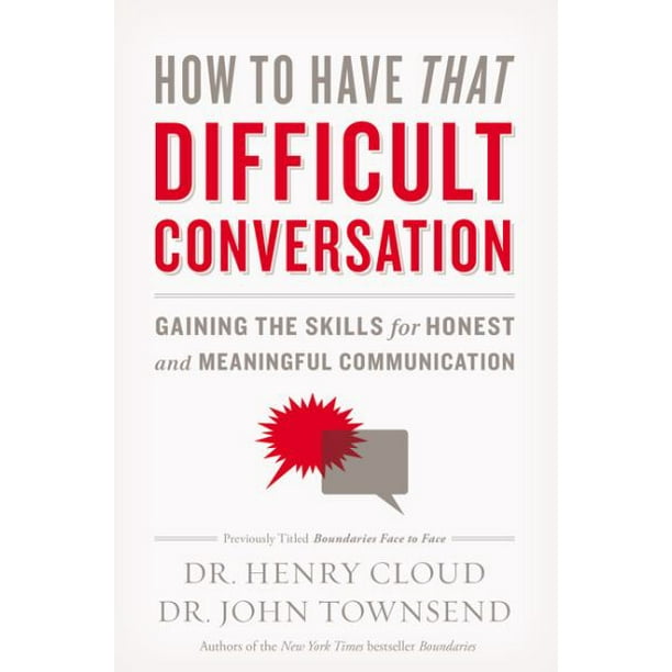 Comment Avoir Cette Conversation Difficile: Acquérir les Compétences pour une Communication Honnête et Significative
