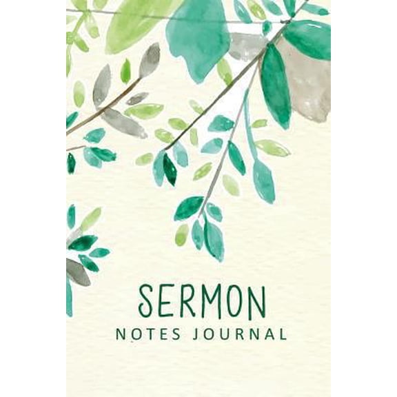 Pre-Owned Sermon Notes Journal: Green Watercolor Leaves Personal Organize Notes and Motivations Write Record Remember and Reflect Scripture Notes & Ke (Paperback) 1983863475 9781983863479