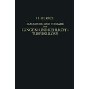 Diagnostik Und Therapie Der Lungen- Und Kehlkopf-Tuberkulose: Ein Praktischer Kursus (Paperback)