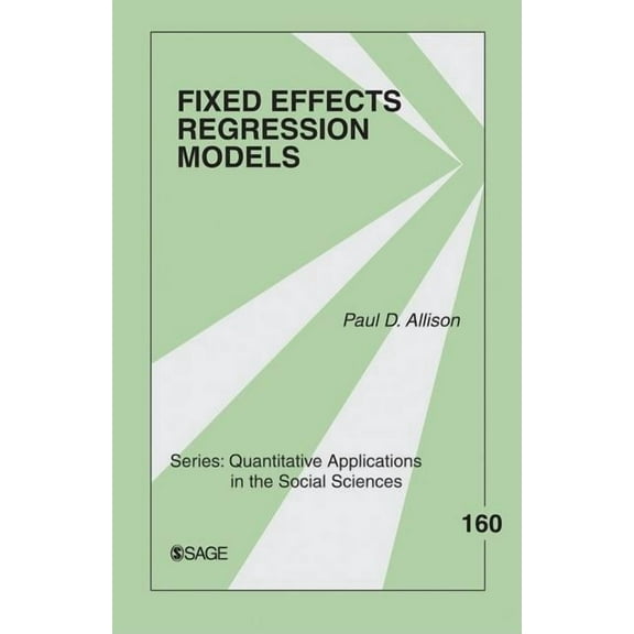 Quantitative Applications in the Social  Fixed Effects Regression Models, Book 160, (Paperback)