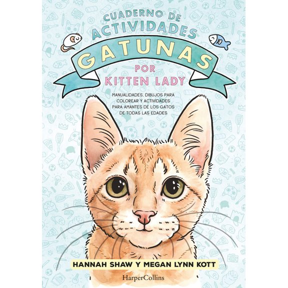 Cuaderno de Actividades Gatunas Por Kitten Lady (Kitten Lady's Cativity Book - S): (Kitten Lady's Cativity Book - Spanis, (Paperback)