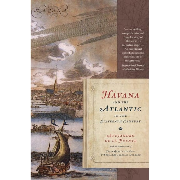 Envisioning Cuba Havana and the Atlantic in the Sixteenth Century, (Paperback)