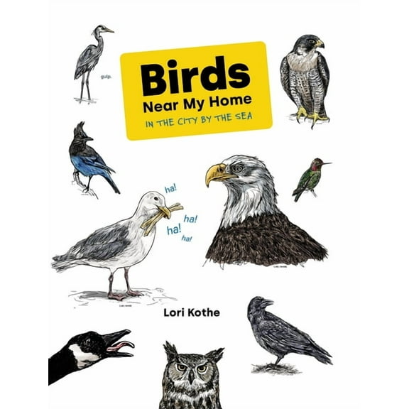 Birds Near My Home in the City by the Sea, (Hardcover)