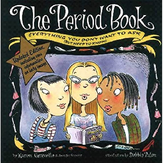 Pre-Owned The Period Book: Everything You Don't Want to Ask (But Need to Know) (Paperback) by Karen Gravelle, Jennifer Gravelle