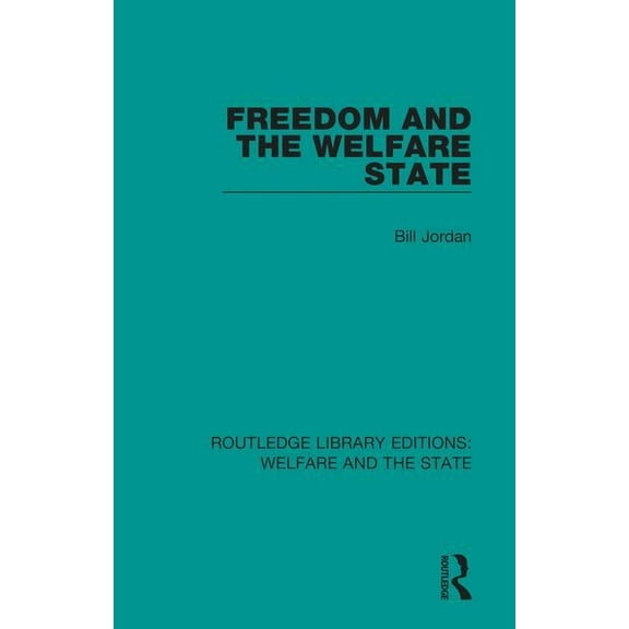 Routledge Library Editions: Welfare and  Freedom and the Welfare State, (Paperback)