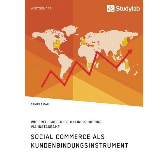 Social Commerce als Kundenbindungsinstrument. Wie erfolgreich ist Online-Shopping via Instagram?, (Paperback)