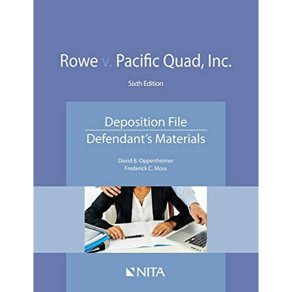 Pre-Owned NITA Rowe V. Pacific Quad, Inc.: Deposition File, Defendant's Materials, (Paperback)