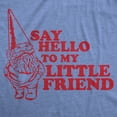 thumbnail image 2 of Say Hello to My Little Friend T Shirt Funny Lawn Gnome Movie Quote Tee Graphic Tees, 2 of 7
