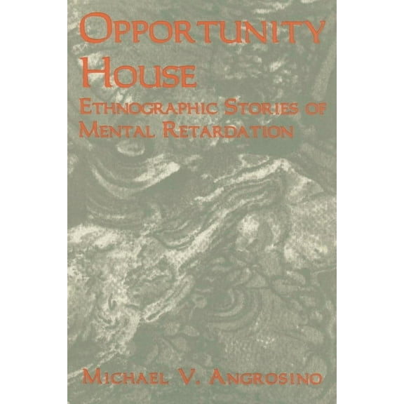 Ethnographic Alternatives Opportunity House: Ethnographic Stories of Mental Retardation, Book 2, (Paperback)