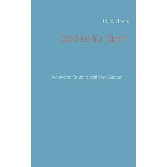 Gott ist fÃ¼r Dich!: Argumente fÃ¼r den christlichen Glauben, (Paperback)
