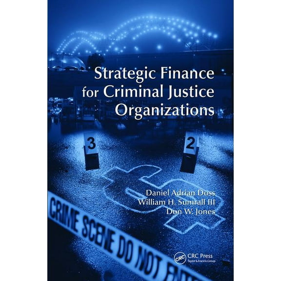 Strategic Finance for Criminal Justice Organizations, (Paperback)