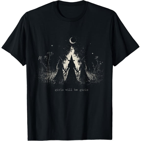 Girl Will Be Girls Witch Halloween Feminist Witchy T-Shirt