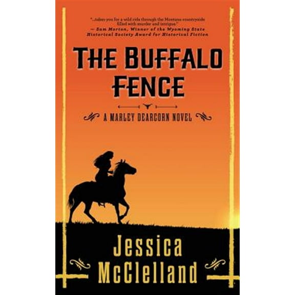 The Buffalo Fence: A Marley Dearcorn Novel