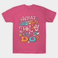 thumbnail image 2 of What Would Dolly Do? T-Shirt Sizes S-5Xl GooGate, 2 of 8