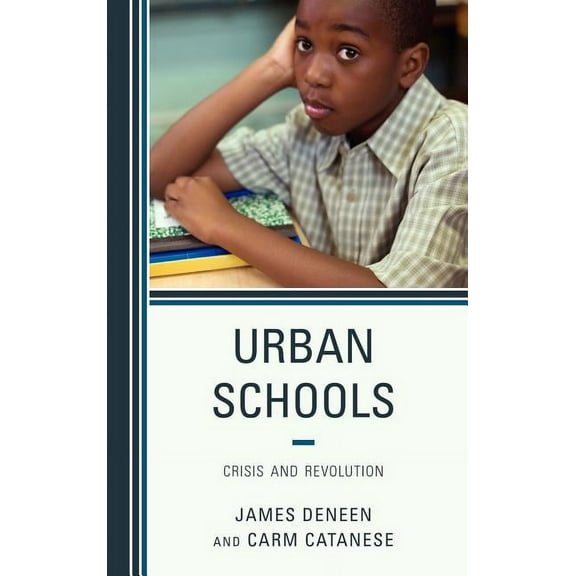 Urban Schools: Crisis and Revolution, (Hardcover)