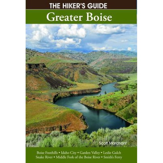 Pre-Owned The Hiker's Guide: Greater Boise (Paperback) 0982472447 9780982472446
