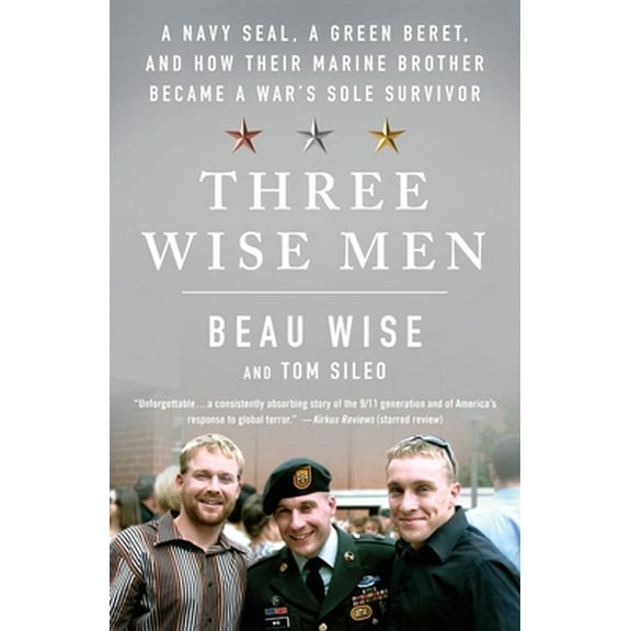Pre-Owned Three Wise Men: A Navy Seal, a Green Beret, and How Their Marine Brother Became a War's Sole Survivor (Paperback) 1250253462 9781250253460
