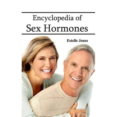 Encyclopedia of Sex Hormones, (Hardcover)