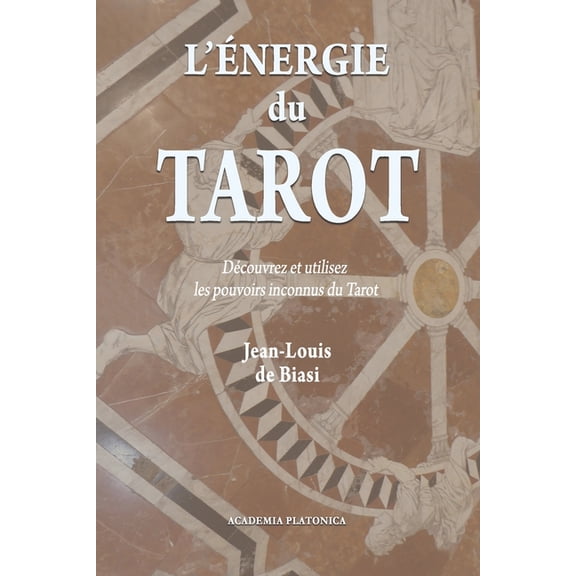 L'Ã©nergie du Tarot: DÃ©couvrez et utilisez les pouvoirs inconnus du Tarot, (Paperback)