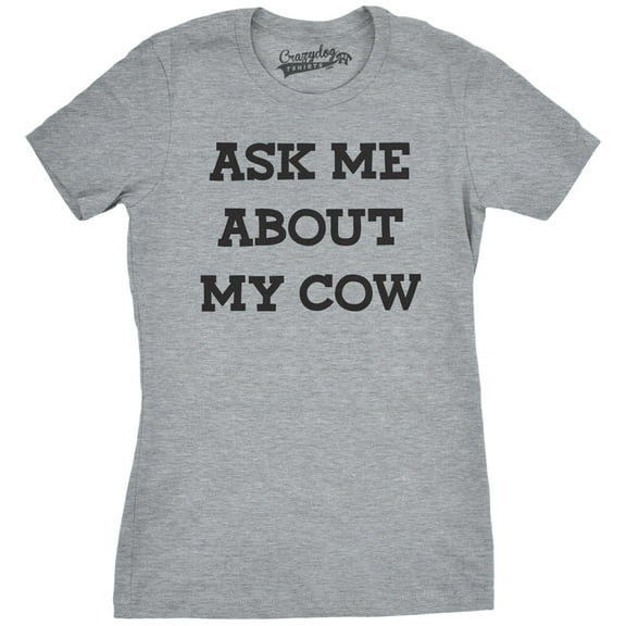Womens Ask Me About My Cow Funny Farm Animal Dairy Flip Up T shirt Womens Graphic Tees
