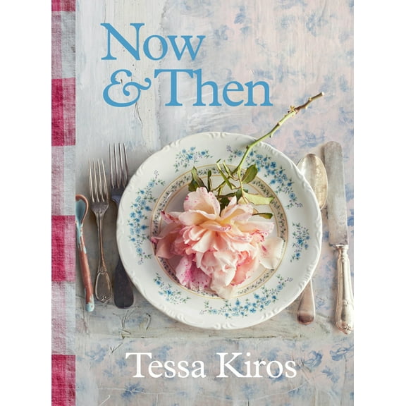 Now & Then: A Collection of Recipes for Always, (Hardcover)