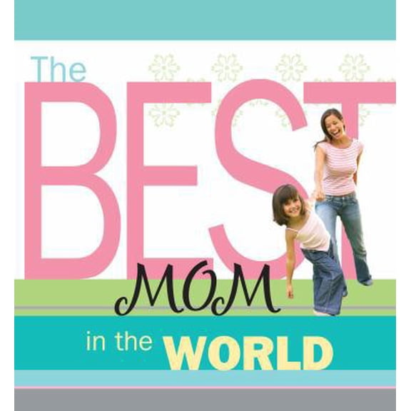 Pre-Owned The Best Mom in the World (Hardcover) by Howard Books (Creator)