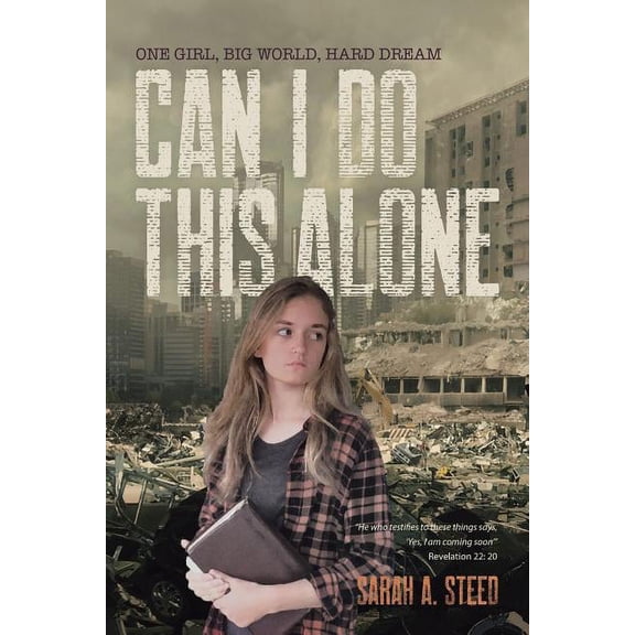 Can I Do This Alone: One girl, big world, hard dream (Paperback) by Sarah a Steed
