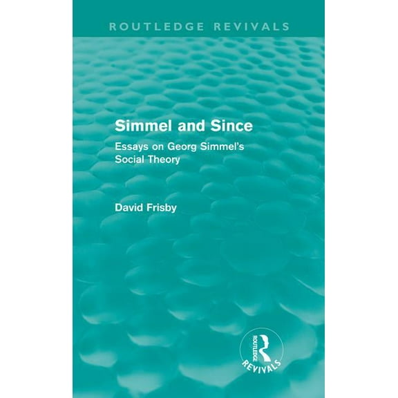 Routledge Revivals Simmel and Since: Essays on Georg Simmel's Social Theory, (Hardcover)