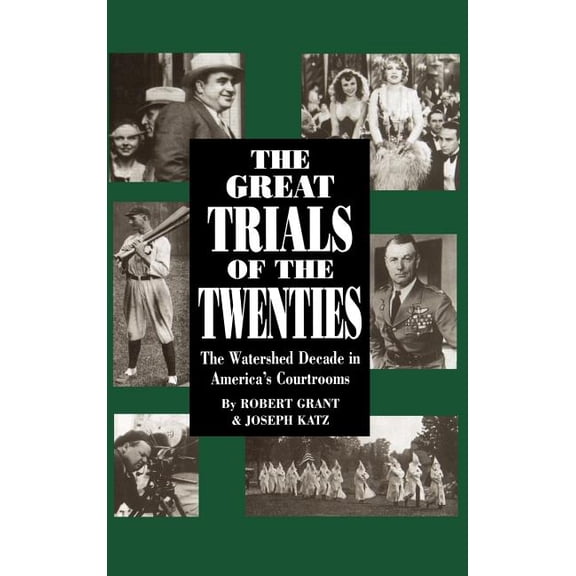 The Great Trials Of The Twenties : The Watershed Decade In America's Courtrooms (Hardcover)