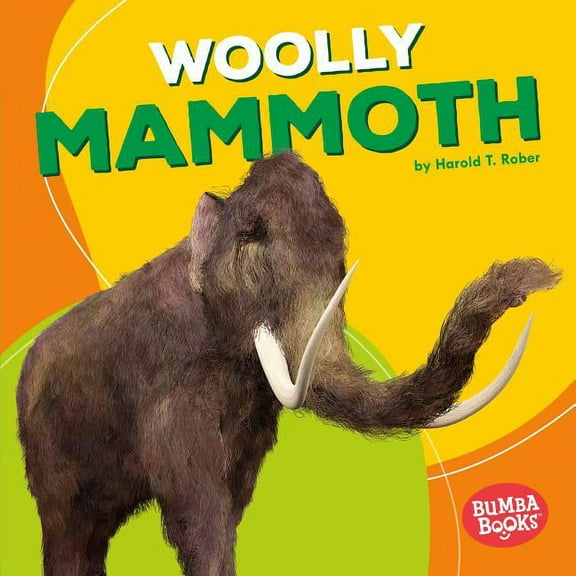 Bumba Books (R) -- Dinosaurs and Prehistoric Beasts: Woolly Mammoth (Hardcover)
